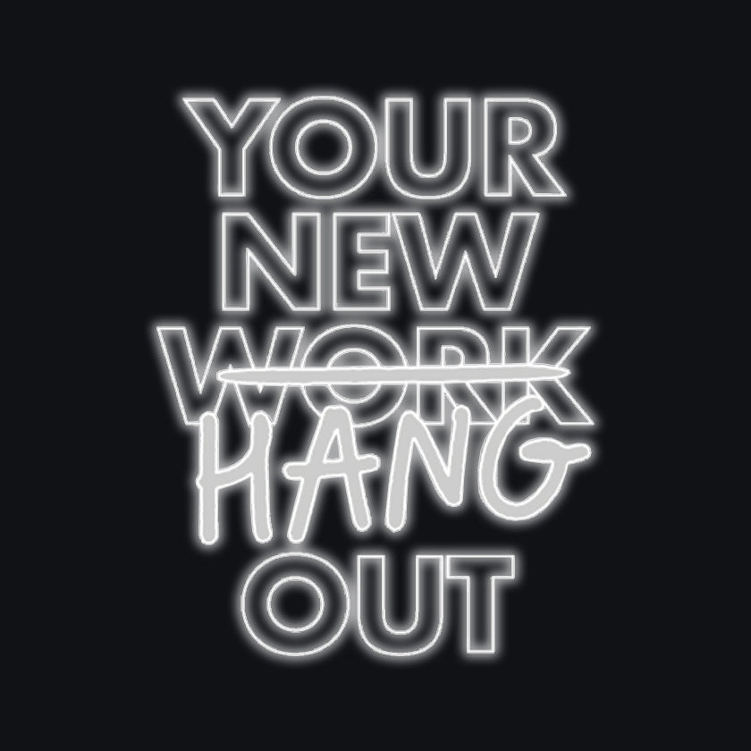 LED Neon Type 4 - Your New Hang Out 700(w) x 900mm(h)